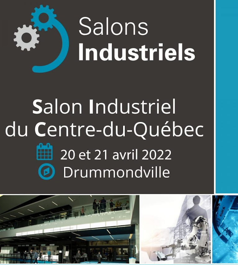 Salon Industriel du Center-du-Québec, April 20 to 21, 2022 - in Drummondville